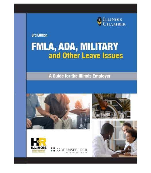 FMLA, ADA, Military and Other Leave Issues – A Guide for the Illinois Employer (2023)